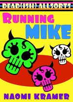 Deadish Allsorts 3 - Running Mike