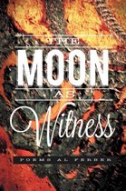 The Moon as Witness