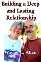 Building a Deep and Lasting Relationship