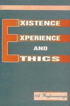 Existence, Experience and Ethics