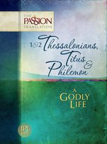 The Passion Translation - 1 & 2 Thessalonians, Titus & Philemon