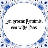 Kerstmis Tegeltje met Spreuk (Kerst cadeau): Een groene Kerstmis, een witte Paas + Cadeau verpakking & Plakhanger