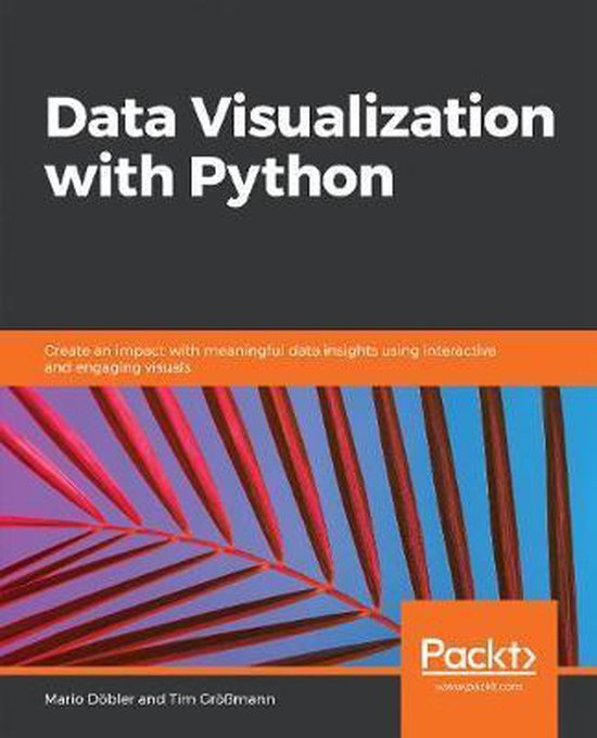 Data Visualization with Python | 9781789956467 | Mario Doebler | Boeken ...