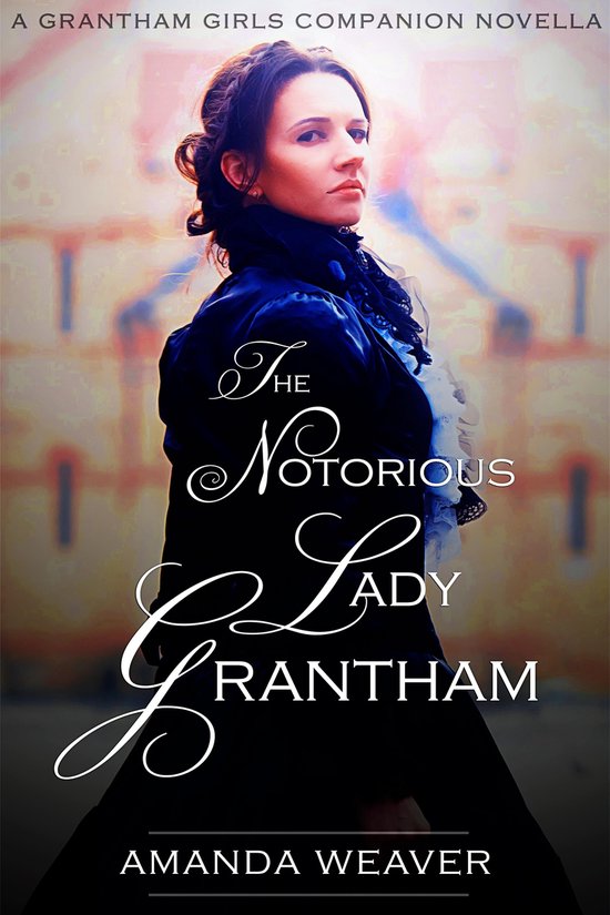 The Notorious Lady Grantham - cover