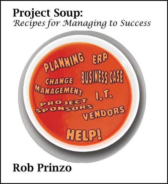 Project Soup: Recipes for Managing to Success - cover