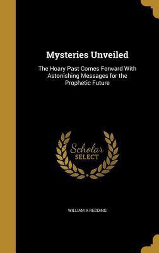 Mysteries Unveiled, William A Redding 9781374496385 Boeken(04)