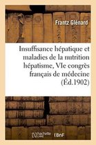 Sciences- Insuffisance H�patique Et Maladies de la Nutrition H�patisme, Au Vie Congr�s Fran�ais de M�decine