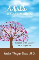 Mirth in Medicine- Mirth is God's Medicine