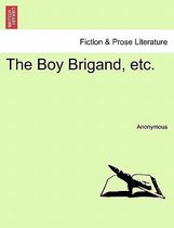 The Boy Brigand, Etc.
