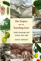 Culture, Place, and Nature - The Tropics and the Traveling Gaze