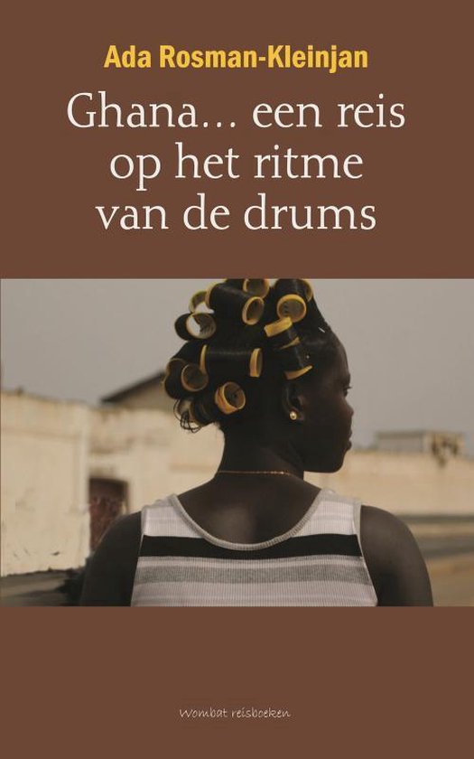 Cover van het boek 'Ghana... een reis op het ritme van de drums' van Ada Rosman-Kleinjan
