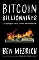 Boekomslag "Bitcoin Billionaires" met vlammende honderddollarbiljetten en tekst "A TRUE STORY OF GENIUS, BETRAYAL, AND REDEMPTION".