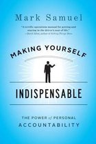 Making Yourself Indispensable