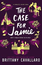The Case for Jamie A Charlotte Holmes Novel 03 Charlotte Holmes Novel, 3