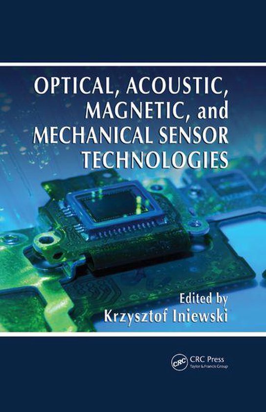 Devices, Circuits, and Systems - Optical, Acoustic, Magnetic, and Mechanical Sensor Technologies