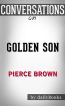 Golden Son: Book 2 of the Red Rising Saga (Red Rising Series) by Pierce Brown Conversation Starters