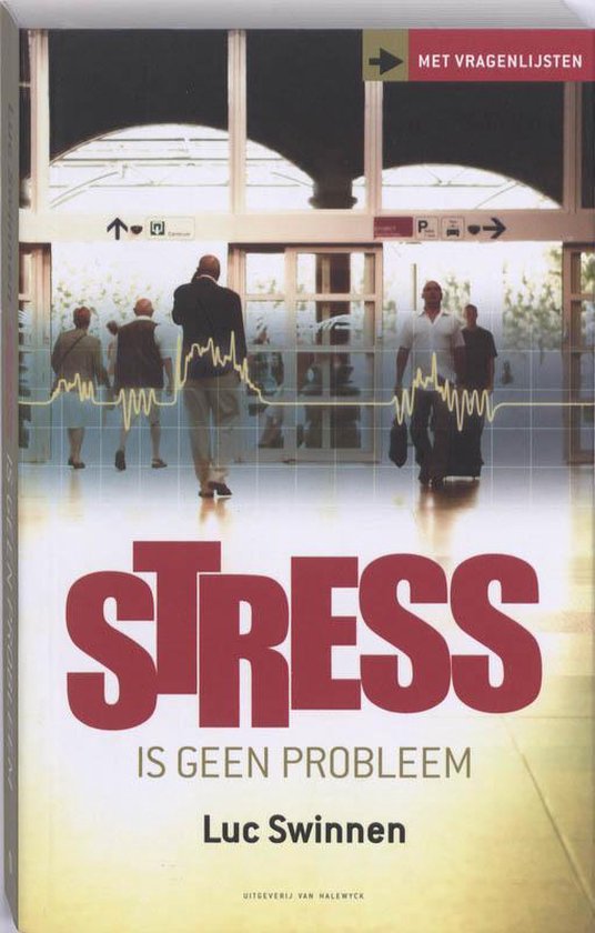 Boek: Stress is geen probleem, geschreven door Luc Swinnen