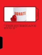The Hurricane Hug-Z