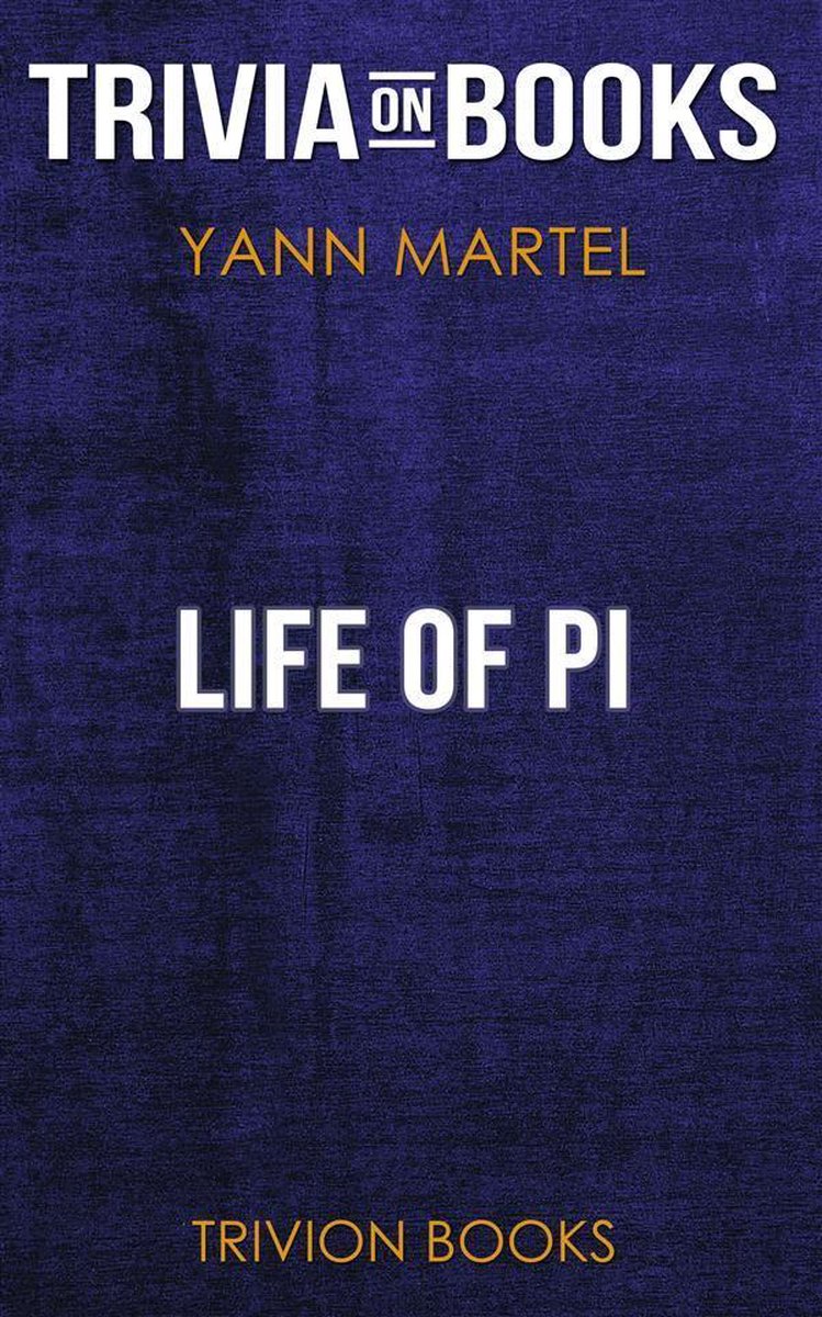 Life of Pi by Yann Martel (Trivia-On-Books)