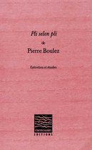 Essais sur les œuvres - Pli selon Pli de Pierre Boulez