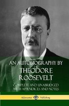 An Autobiography by Theodore Roosevelt