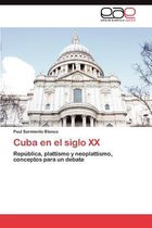 Cuba En El Siglo XX