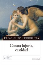 Biblioteca Elías Pino Iturrieta 2 - Contra lujuria, castidad