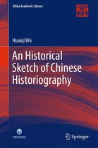 China Academic Library - An Historical Sketch of Chinese Historiography