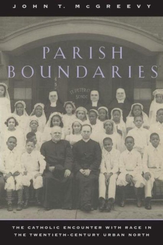 Foto: Parish boundaries the catholic encounter with race in the twentieth century urban north paper 