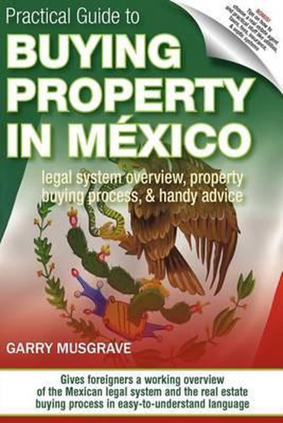Practical Guide to Buying Property in Mexico, Garry Neil Musgrave