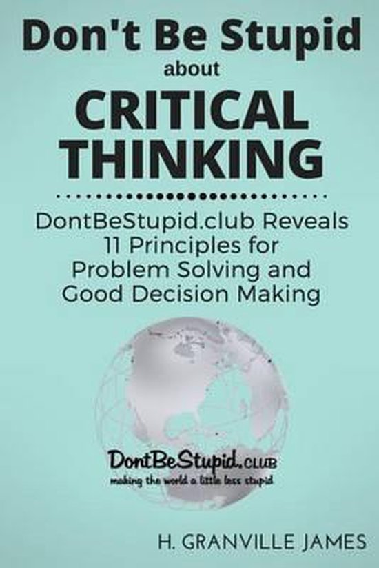 Don't Be Stupid about Critical Thinking - cover