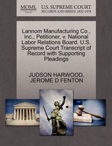 Lannom Manufacturing Co., Inc., Petitioner, V. National Labor Relations Board. U.S. Supreme Court Transcript of Record with Supporting Pleadings