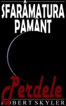 Sfarâmatura Pamânt 5 - Sfarâmatura Pamânt - 005 - Perdele (Romanian Edition)