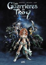 Les Guerrières de Troy 1 - Les Guerrières de Troy T01