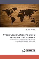 Urban Conservation Planning in London and Istanbul