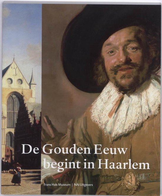9789056626501 - De Gouden Eeuw Begint In Haarlem