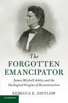 Cambridge Historical Studies in American Law and Society-The Forgotten Emancipator