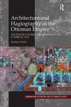 Architecture and Hagiography in the Ottoman Empire