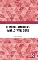 Burying Americaâ  s World War Dead