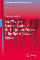 United Nations University Series on Regionalism 9 - The Effects of Europeanization on the Integration Process in the Upper Adriatic Region