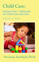 Child Care: A Comprehensive Guide - Rationale for Child Care Services
