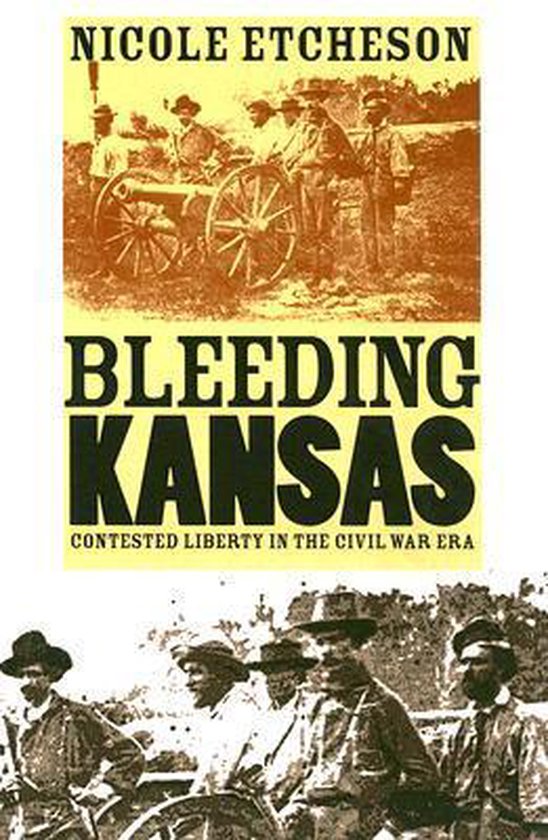 Bleeding Kansas 9780700614929 Nicole Etcheson Boeken