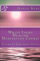 White Light Healing Meditation Course