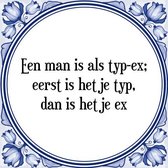 Tegeltje met Spreuk (Tegeltjeswijsheid): Een man is als typ-ex; eerst is het je typ, dan is het je ex + Kado verpakking & Plakhanger