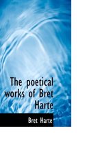 The Poetical Works of Bret Harte