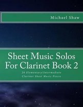 Sheet Music Solos for Clarinet- Sheet Music Solos For Clarinet Book 2