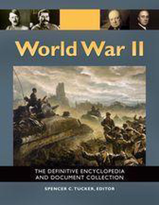 World War II: The Definitive Encyclopedia and Document Collection