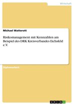 Risikomanagement mit Kennzahlen am Beispiel des DRK Kreisverbandes Eichsfeld e.V.