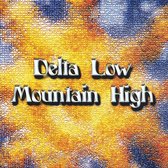 Delta Low, Mountain High