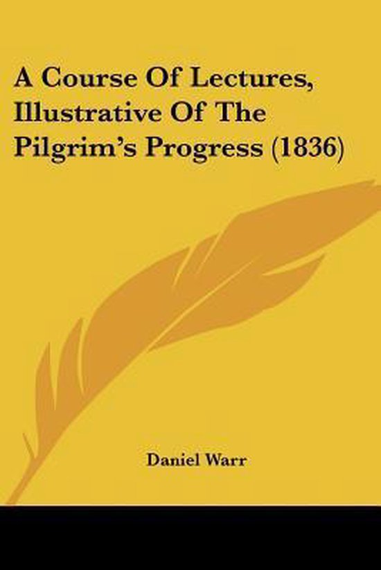 A Course of Lectures, Illustrative of the Pilgrim's Progress (1836)